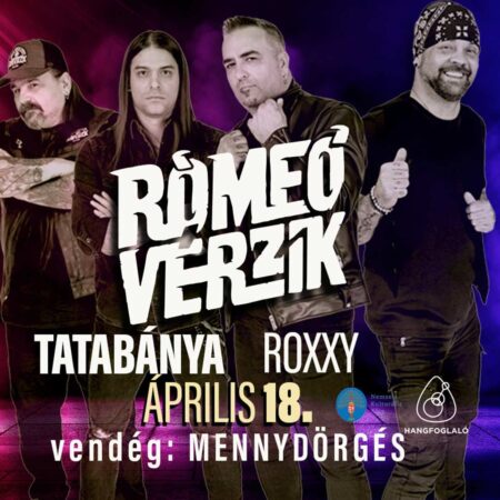 RÓMEÓ VÉRZIK | TATABÁNYA| ROXXY